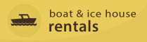 boat and ice house rentals button